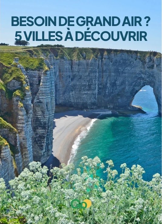 Visuel « Besoin de grand air ? 5 villes à découvrir » sur une photo des falaises d’Étretat.