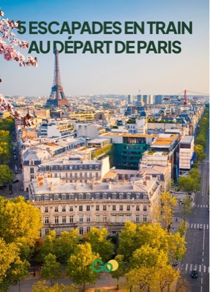 Visuel « 5 escapades en train au départ de Paris » sur une vue de Paris et de la tour Eiffel.